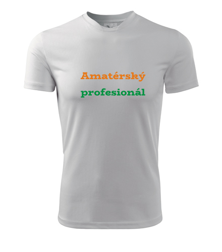 Tričko Amatérský profesionál - Dárek pro účetního