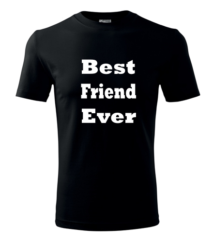 Tričko Best Friend Ever - Dárek pro kamaráda