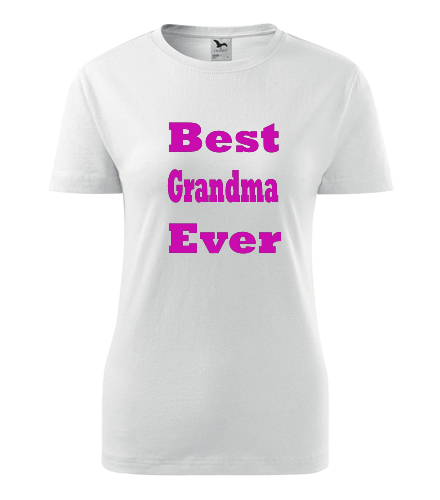 Dámské tričko Best Grandma Ever - Dárek pro babičku k 80