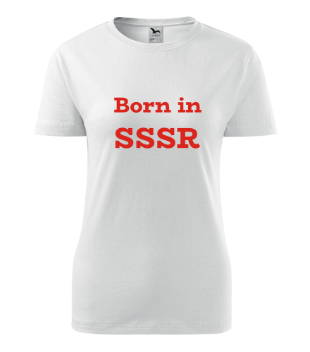 Dámské tričko Born in SSSR