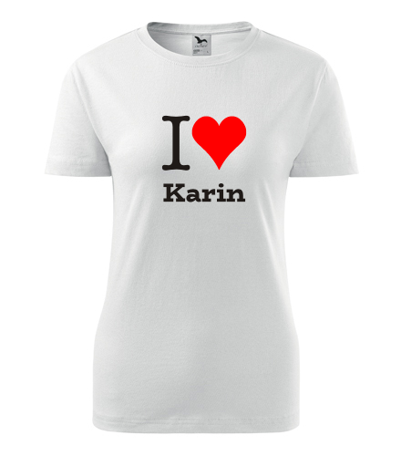Dámské tričko I love Karin - I love ženská jména dámská