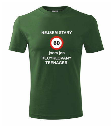 Lahvově zelené tričko jsem recyklovaný teenager 60