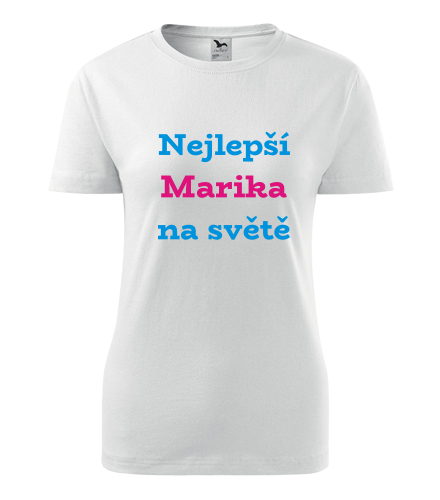 Dámské tričko nejlepší Marika na světě