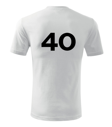 Tričko s číslem 40 - Trička s číslem