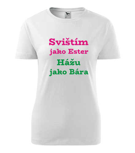 Dámské tričko Svištím jako Ester Hážu jako Bára - Dárek pro babičku k 70