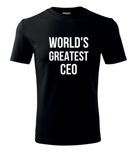 Tričko Worlds Greatest CEO - Dárek pro šéfa