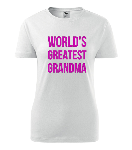 Dámské tričko Worlds Greatest Grandma - Dárek pro babičku k 80