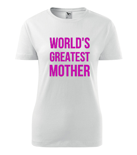 Dámské tričko Worlds Greatest Mother - Dárek pro ženu k 53