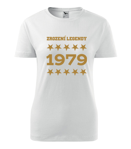 Dámské tričko Zrození legendy - Dárek pro ženu k 72