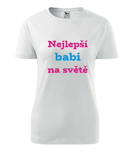 Dámské tričko Nejlepší babi na světě - Dárek pro ženu k 61