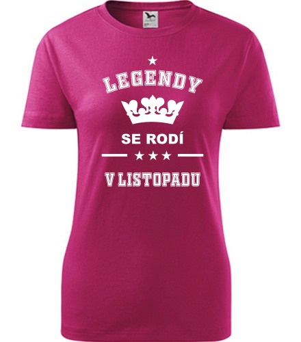Dámské tričko Legendy se rodí v listopadu - Dárek pro kolegyni
