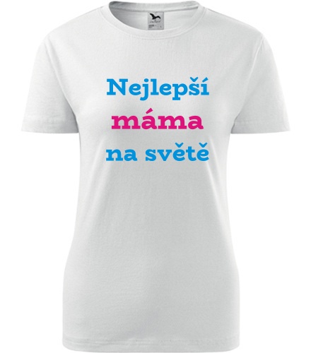 Tričko nejlepší máma na světě - Dárek pro ženu k 58