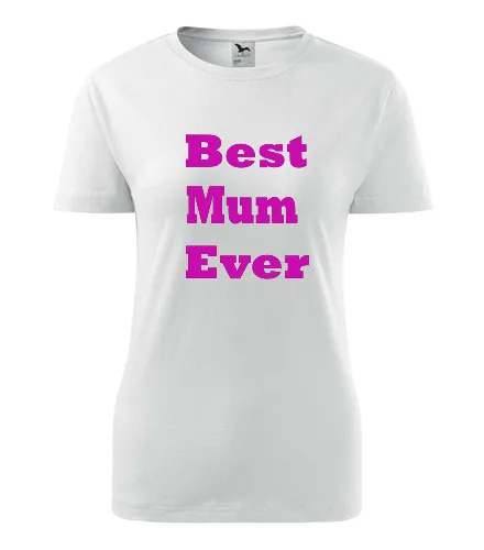 Bílé dámské tričko Best Mum Ever