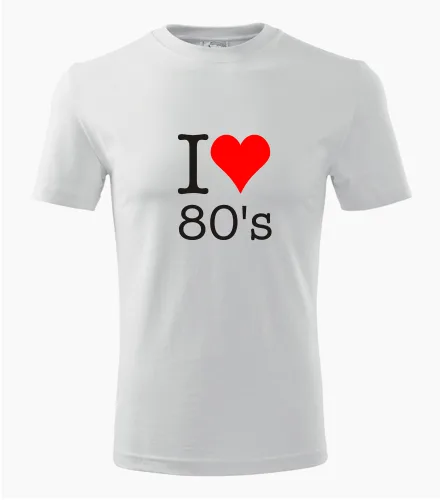 trička s potiskem Bílé tričko I love 80s 