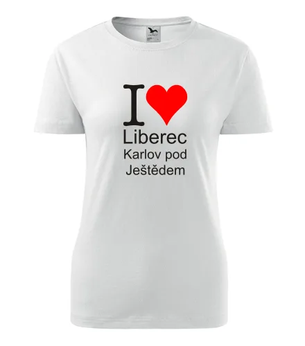 Bílé dámské tričko I love Liberec Karlov pod Ještědem
