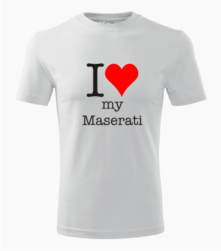 Tričko I love my Maserati - Dárek pro příznivce aut