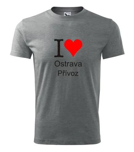trička s potiskem Šedé tričko I love Ostrava Přívoz 