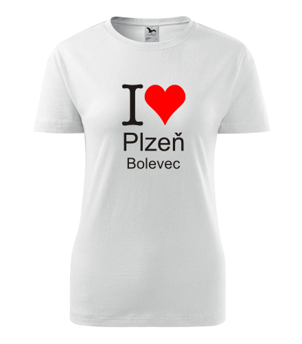 Dámské tričko I love Plzeň Bolevec