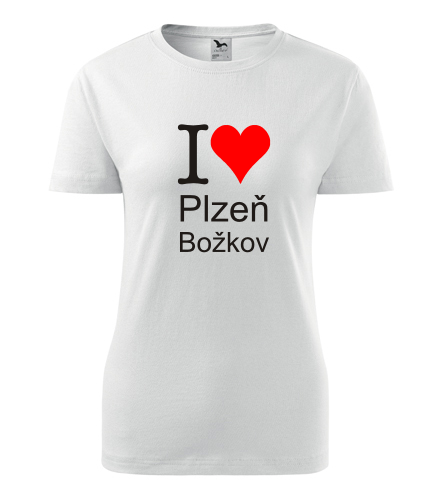 Dámské tričko I love Plzeň Božkov - I love plzeňské čtvrti dámská