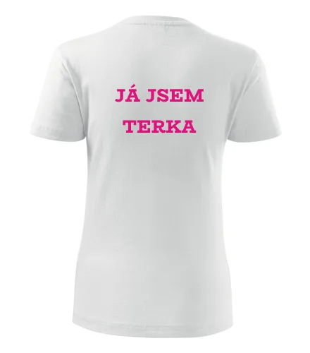 Bílé dámské tričko Já jsem Terka