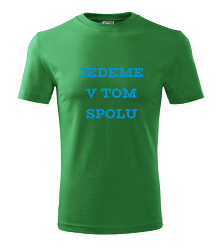 Zelené tričko jedeme v tom spolu