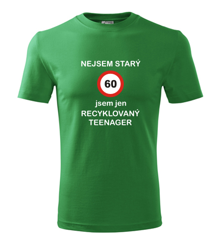 Zelené tričko jsem recyklovaný teenager 60