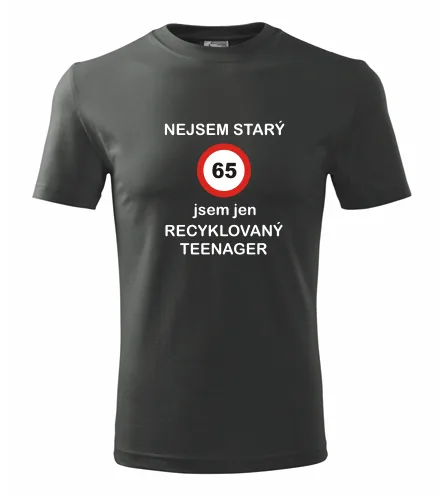 Grafitové tričko jsem recyklovaný teenager 65