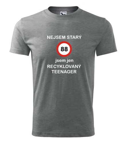 Šedé tričko jsem recyklovaný teenager 88