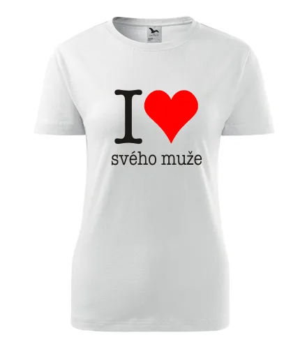 Bílé dámské tričko Miluji svého muže