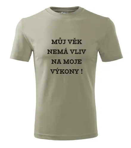 trička s potiskem Khaki tričko Můj věk nemá vliv na moje výkony 