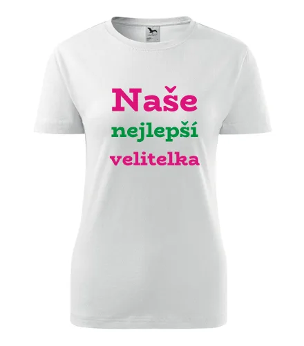 Bílé dámské tričko Naše nejlepší velitelka