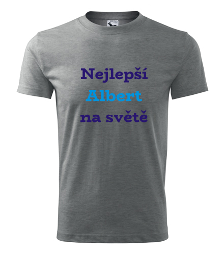 Šedé tričko nejlepší Albert na světě