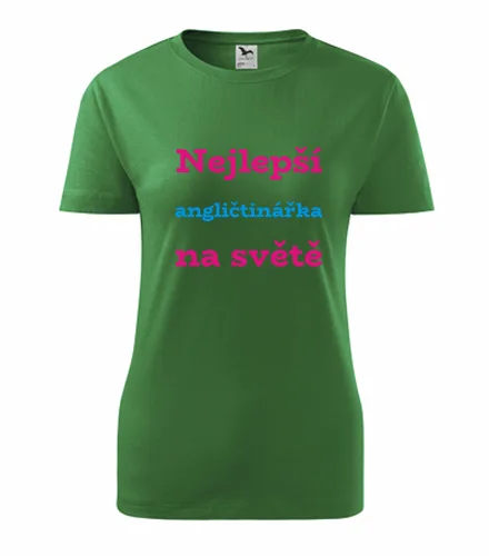 Zelené dámské tričko nejlepší angličtinářka