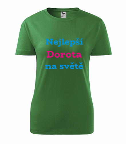 Zelené dámské tričko nejlepší Dorota na světě