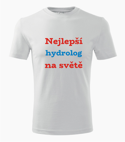 Tričko nejlepší hydrolog na světě - Dárek pro hydrologa