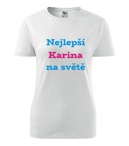 Dámské tričko nejlepší Karina na světě