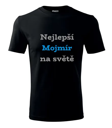 Černé tričko nejlepší Mojmír na světě