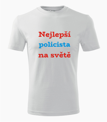 Tričko nejlepší policista na světě - Dárek pro policistu