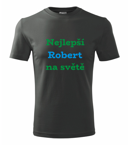 Grafitové tričko nejlepší Robert na světě