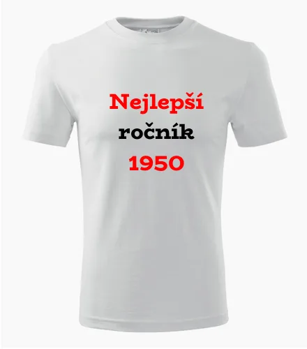 trička s potiskem Bílé tričko Nejlepší ročník 1950 
