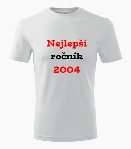 trička s potiskem Bílé tričko Nejlepší ročník 2004 