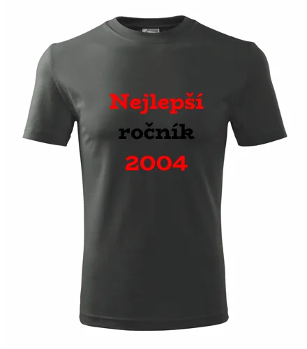 trička s potiskem Grafitové tričko Nejlepší ročník 2004 