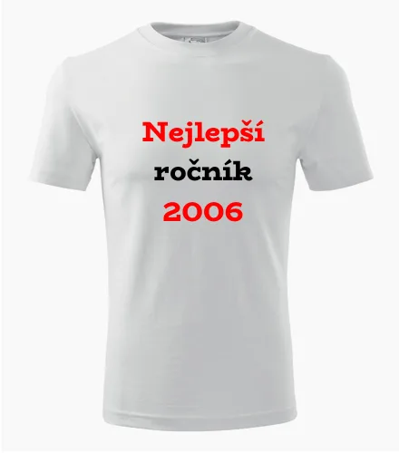 trička s potiskem Bílé tričko Nejlepší ročník 2006 
