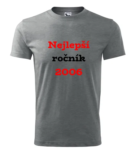 trička s potiskem Šedé tričko Nejlepší ročník 2006 