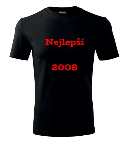 trička s potiskem Černé tričko Nejlepší ročník 2008 