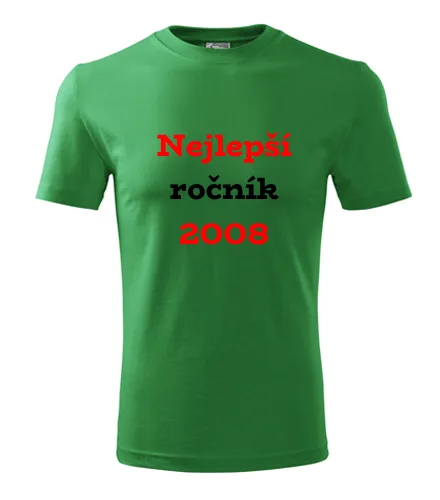 trička s potiskem Zelené tričko Nejlepší ročník 2008 