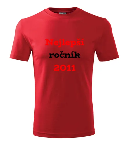 trička s potiskem Červené tričko Nejlepší ročník 2011 