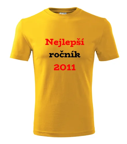 trička s potiskem Žluté tričko Nejlepší ročník 2011 