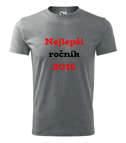 trička s potiskem Šedé tričko Nejlepší ročník 2015 