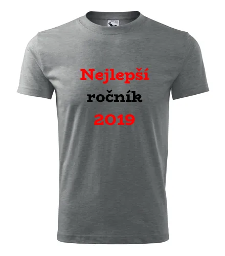 trička s potiskem Šedé tričko Nejlepší ročník 2019 